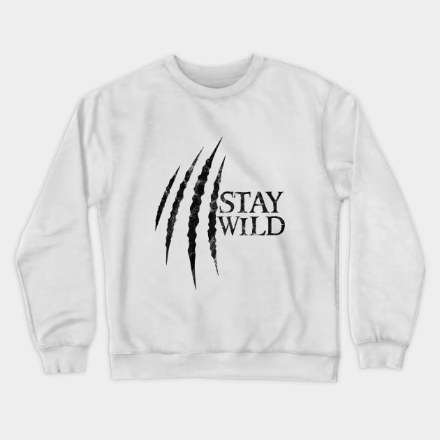 Stay Wild Crewneck Sweatshirt by Clathrus